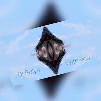 Dj Pulya — With You (Feat. Neyba) — обложка